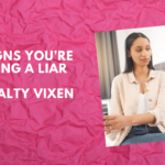 6 Signs Youre Dating a Liar