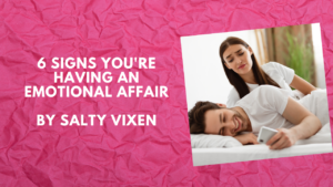 6 Signs You’re Having an Emotional Affair