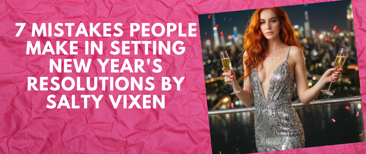 7 Mistakes people make in setting New Years Resolutions