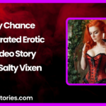 By Chance illustrated Erotic Video Story by Salty Vixen