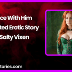 Dance With Him illustrated Erotic Story by Salty Vixen
