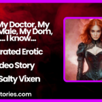 Dear My Doctor My Alpha Male My Dom Sir I know illustrated Erotic Video Story by Salty Vixen
