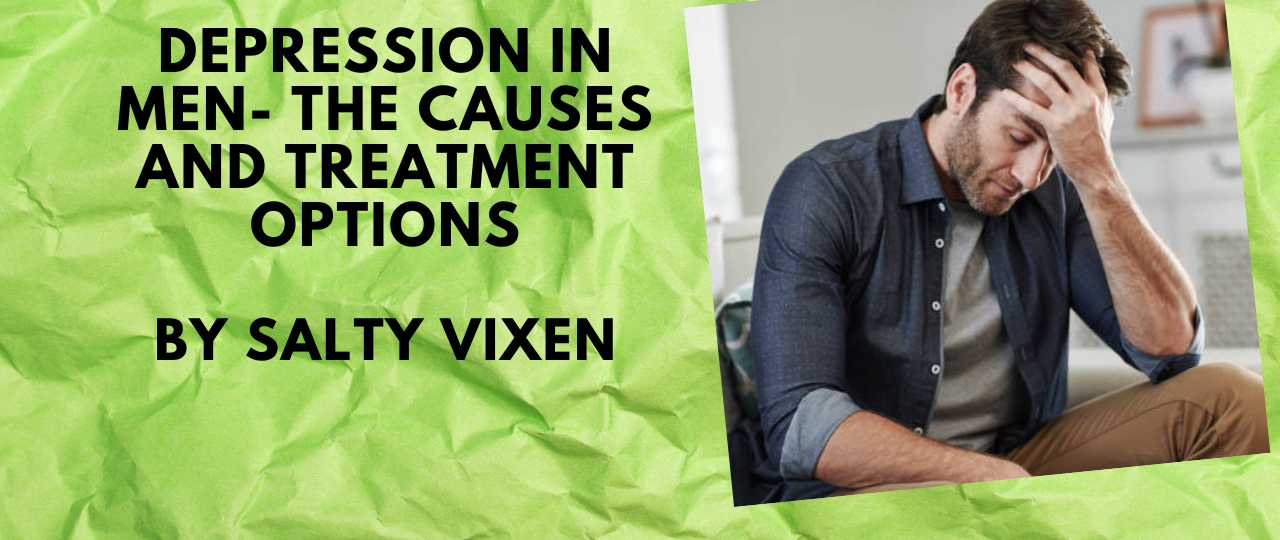 Depression in Men The Causes and Treatment Options
