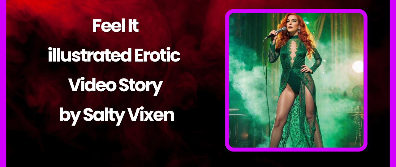 Feel It illustrated Erotic Video Story by Salty Vixen