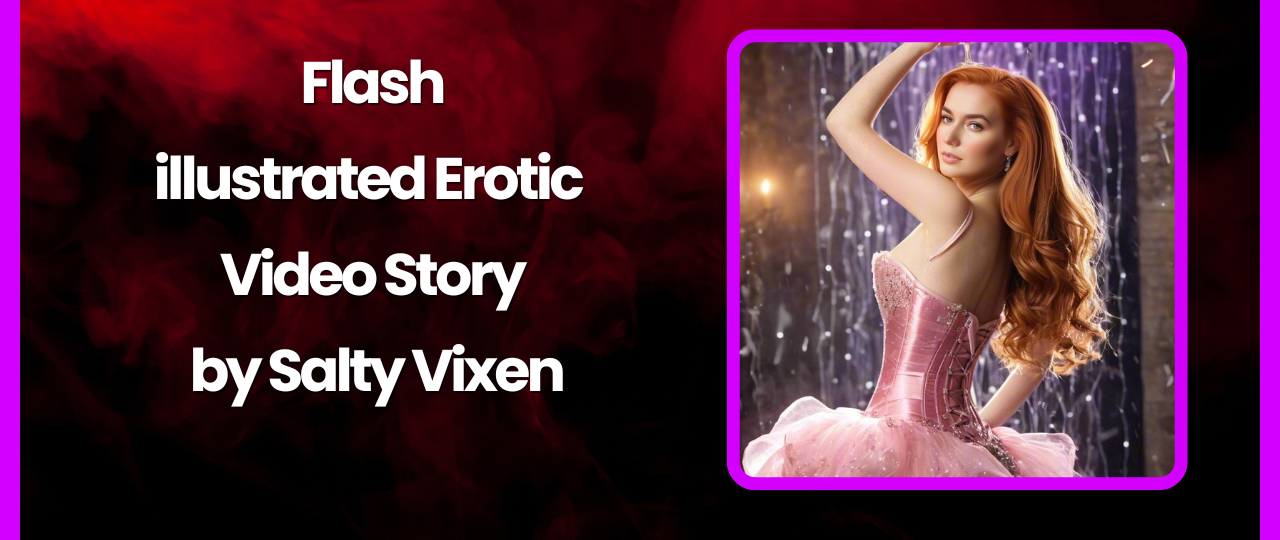 Flash illustrated Erotic Video Story by Salty Vixen