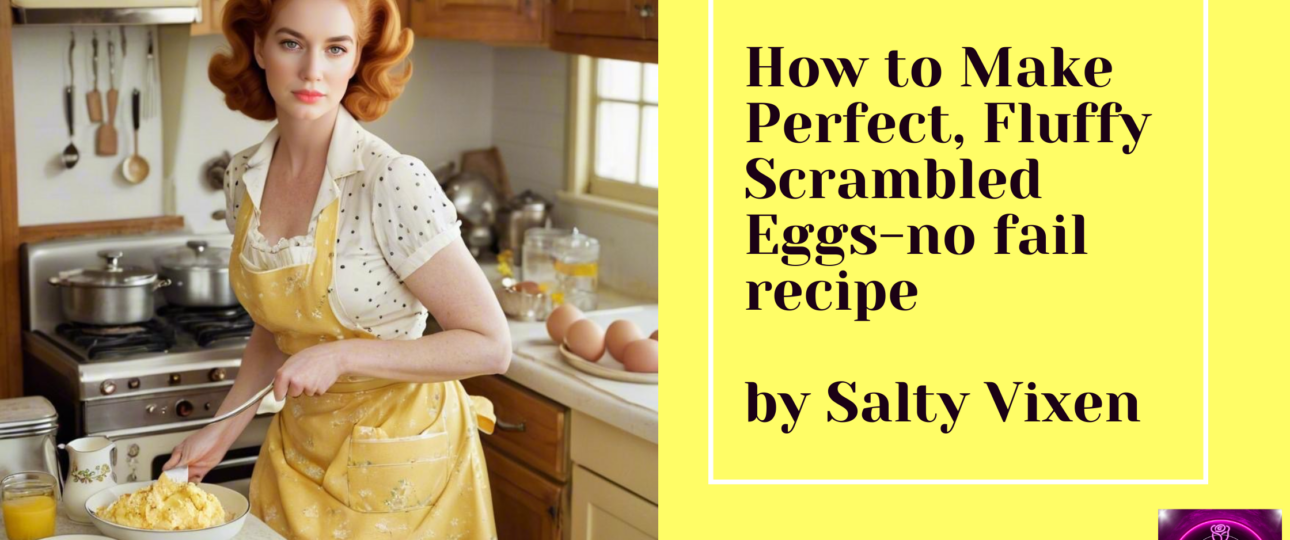 How to Make Perfect Fluffy Scrambled Eggs no fail recipe
