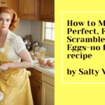 How to Make Perfect Fluffy Scrambled Eggs no fail recipe