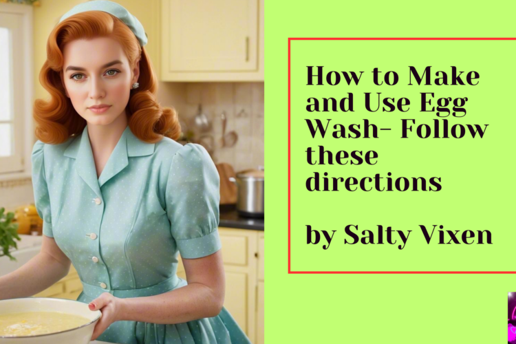 How to Make and Use Egg Wash Follow these directions