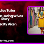 Ladies Tailor A Salwar Loving Wives Story by Salty Vixen