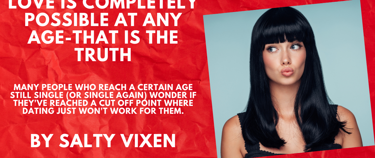 Love is Completely Possible at any age That is the truth