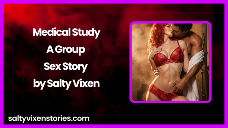 Medical Study-A Group Sex Story by Salty Vixen