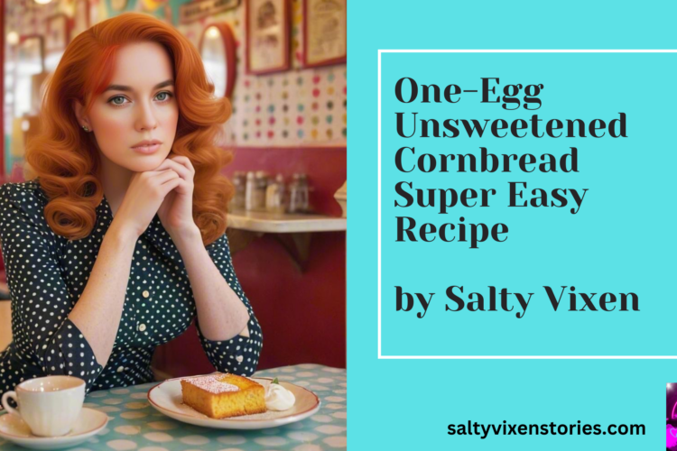 One Egg Unsweetened Cornbread Super Easy Recipe