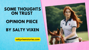 Some Thoughts On Trust Opinion Piece by Salty Vixen