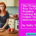 The Proper Way To Clean a Wooden Cutting Board Follow these instructions