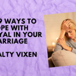 Top 9 Ways to Cope With Betrayal in Your Marriage