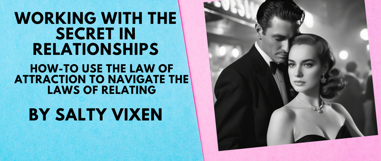 Working with The Secret in Relationships