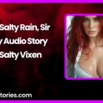 Your Salty Rain Sir Erotic Audio Story By Bedtime Stories with Salty Vixen