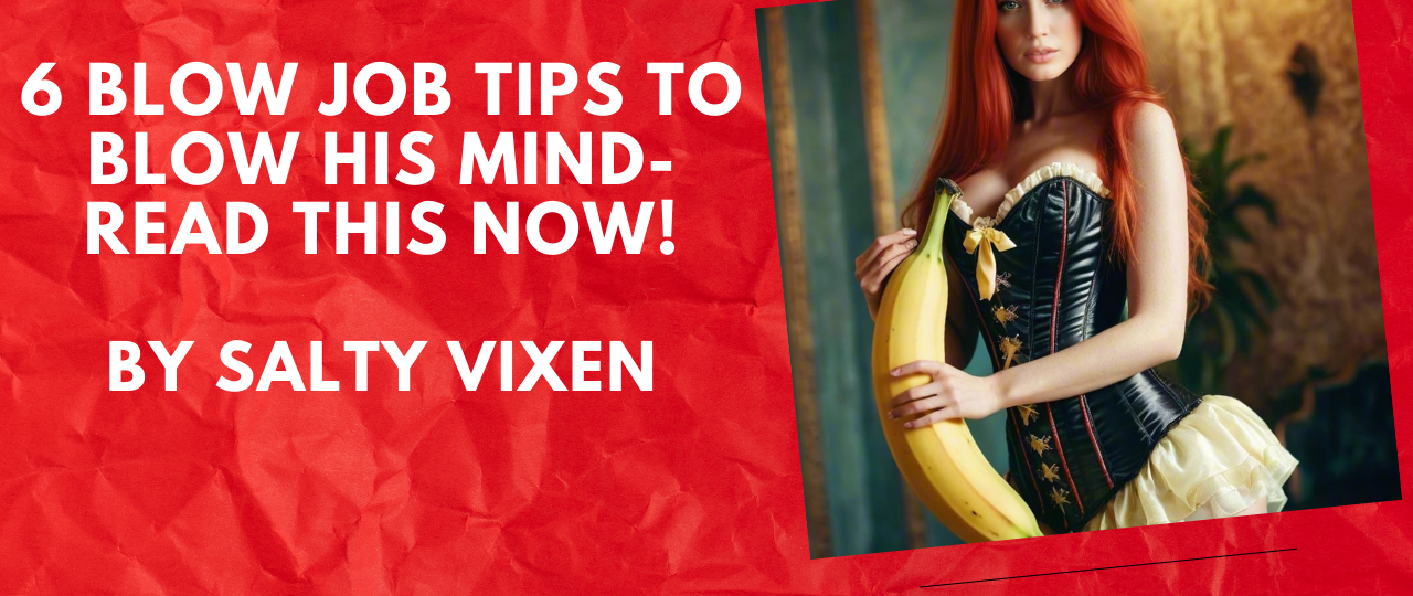 6 Blow Job Tips To Blow His Mind Read this Now