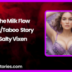 Let The Milk Flow IncestTaboo Story by Salty Vixen