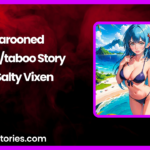 Marooned Incesttaboo Story by Salty Vixen