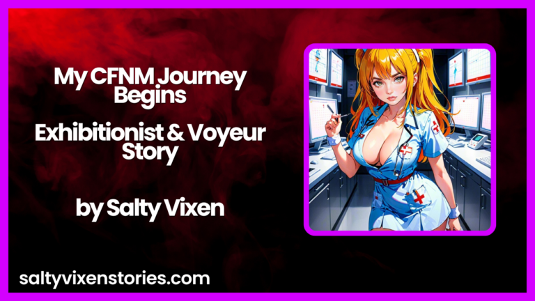 My CFNM Journey Begins-Exhibitionist & Voyeur Story by Salty Vixen