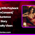 Cheating Wife Payback a NonConsentReluctance Story by Salty Vixen
