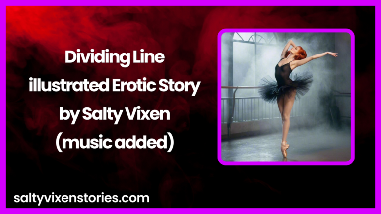 Dividing Line-illustrated Erotic Story by Salty Vixen