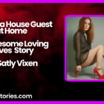 Making a House Guest at Home A Threesome Loving Wives story by Salty Vixen