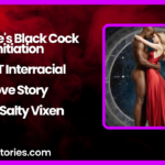My Wifes Black Cock Initiation A HOT Interracial Love Story by Salty Vixen