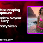 Shy Wifes Camping Exposure Exhibitionist Voyeur Story by Salty Vixen