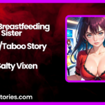 Sweet Breastfeeding Sister IncestTaboo Story by Salty Vixen