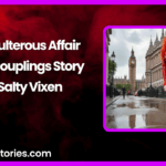 An Adulterous Affair Erotic Couplings Story by Salty Vixen
