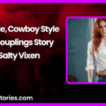Romance Cowboy Style Erotic Couplings Story by Salty Vixen
