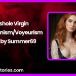 Asshole Virgin ExhibitionismVoyeurism Story by Summer69 story