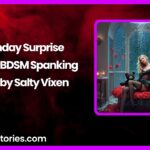 Birthday Surprise A Short BDSM Spanking Story by Salty Vixen