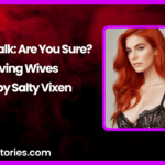 Cuckold Talk Are You Sure A Loving Wives Story by Salty Vixen.JPG