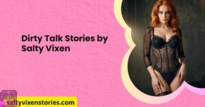 Dirty Talk Stories