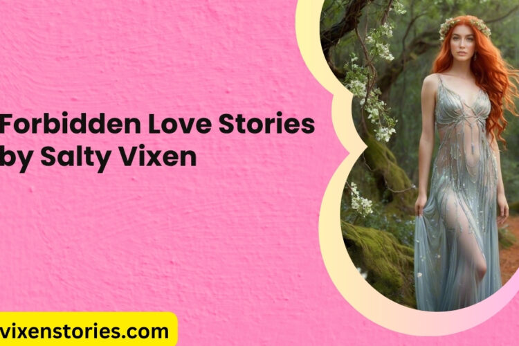 Forbidden Love Stories by Salty Vixen