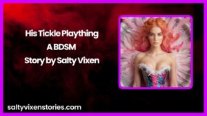His Tickle Plaything-A BDSM Story by Salty Vixen