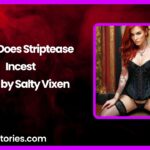 Mom Does Striptease Incest Story by Salty Vixen