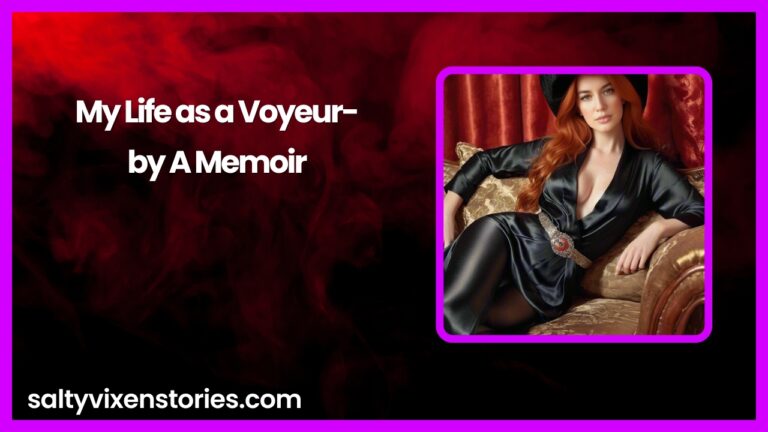 My Life as a Voyeur-by A Memoir