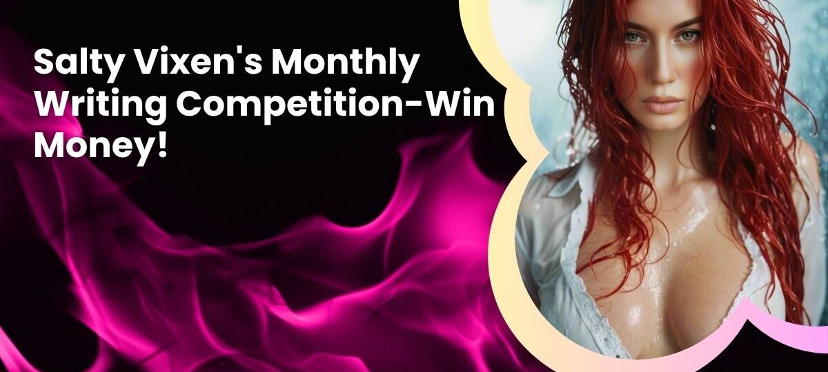 Salty Vixens Monthly Writing Competition Win Money