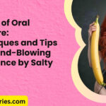 The Art of Oral Pleasure Techniques and Tips for a Mind Blowing Experience by Salty Vixen