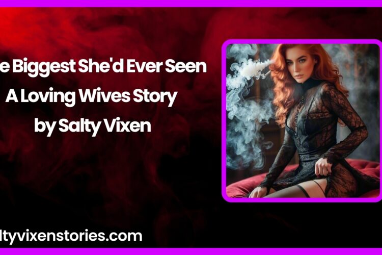 The Biggest Shed Ever Seen A Loving Wives Story by Salty Vixen