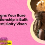 20 Signs Your Rare Relationship Is Built to Last