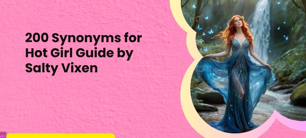 200 Synonyms for Hot Girl Guide by Salty Vixen cover