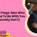 30 Red Flags Men Who Pretend To Be With You But Secretly Dont