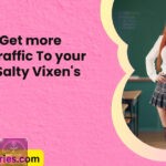 How to Get more Smut Traffic To your Site A Salty Vixens Guide