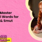 How to Master Sensual Words for Erotica Smut Writing