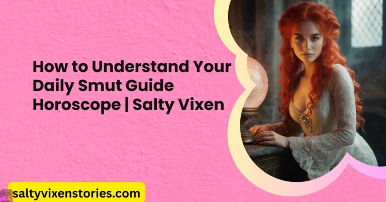 How to Understand Your Daily Smut Guide Horoscope